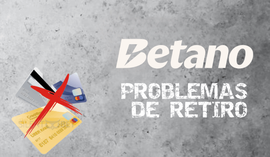 problemas de retiro betano