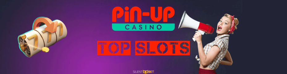 pin up casino top slots